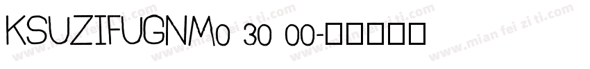 KSUZIFUGNM0 30 00字体转换